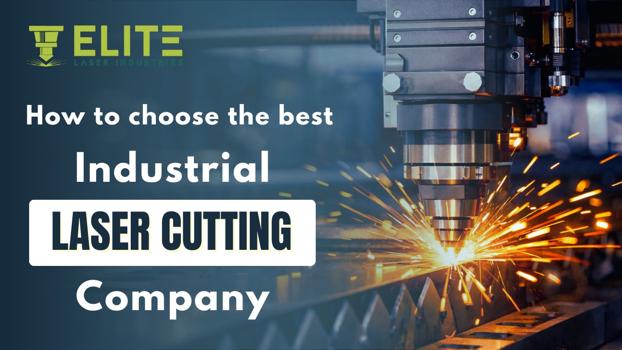 How to Choose the Best Industrial Laser Cutting Company