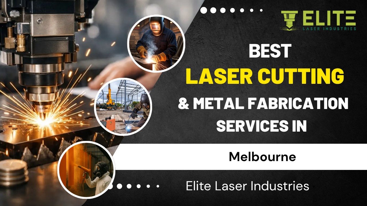 Best Laser Cutting & Metal Fabrication Services in Victoria | Elite Laser Industries